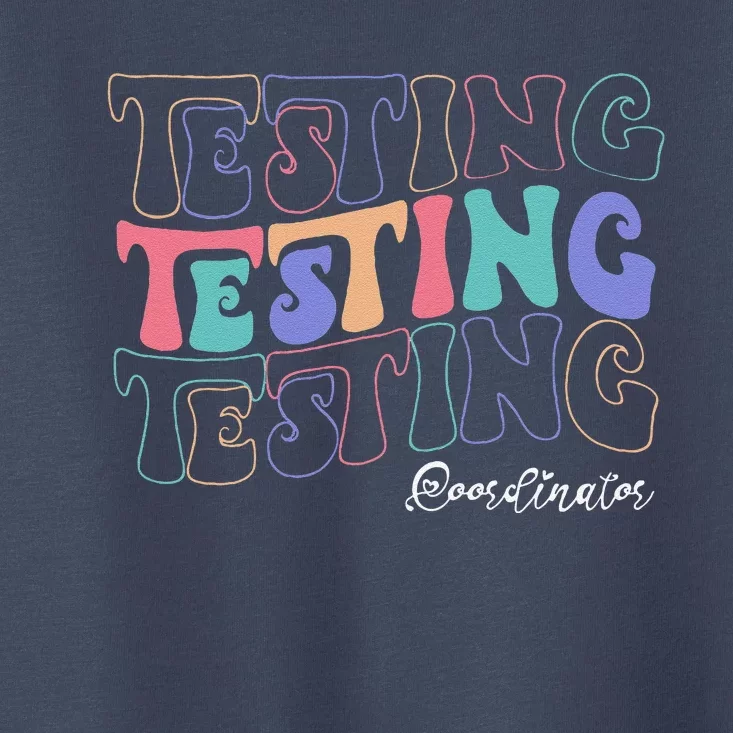 Testing Coordinator Testing Day Squad Teacher Retro Groovy Toddler T-Shirt