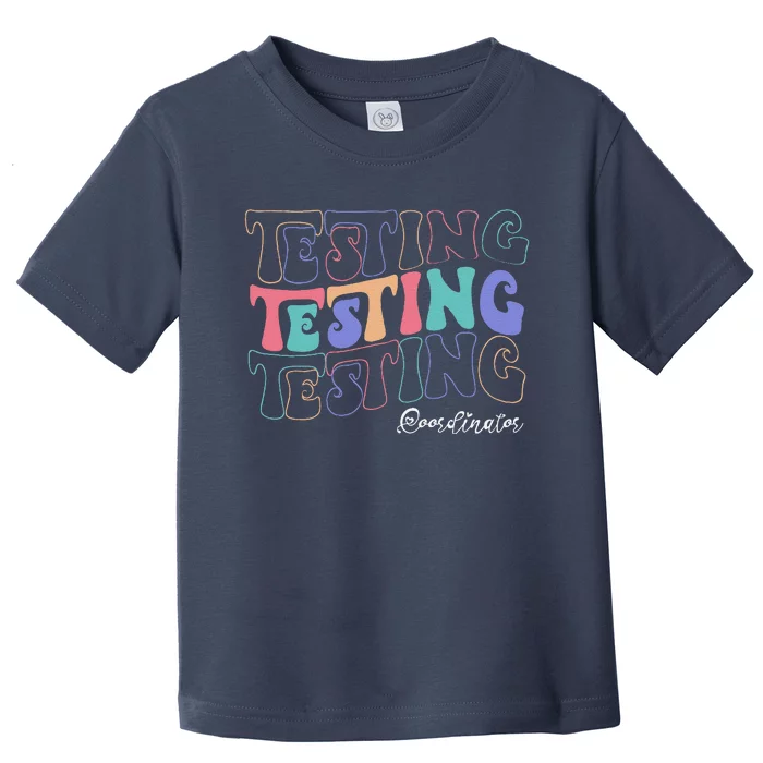 Testing Coordinator Testing Day Squad Teacher Retro Groovy Toddler T-Shirt