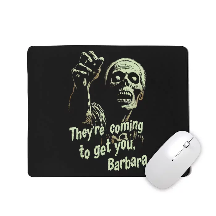 Theyre Coming To Get You Zombie Horror Movie Mousepad