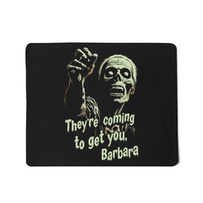 Theyre Coming To Get You Zombie Horror Movie Mousepad