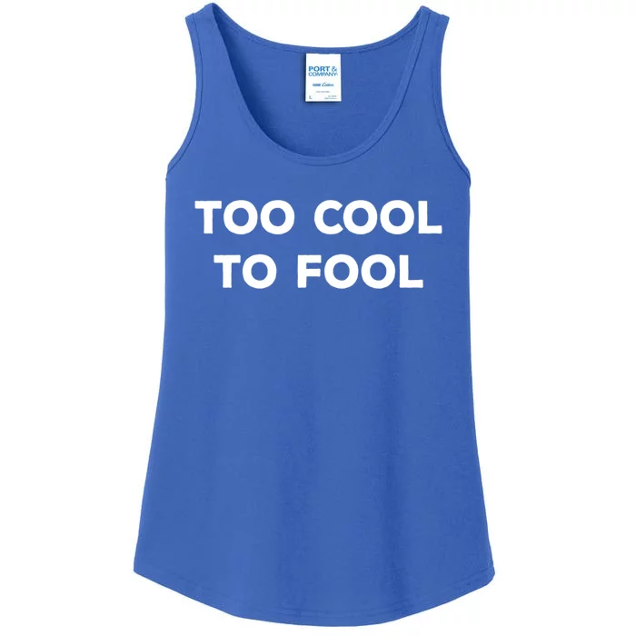 Too Cool To Fool April Fools Day Great Gift Ladies Essential Tank