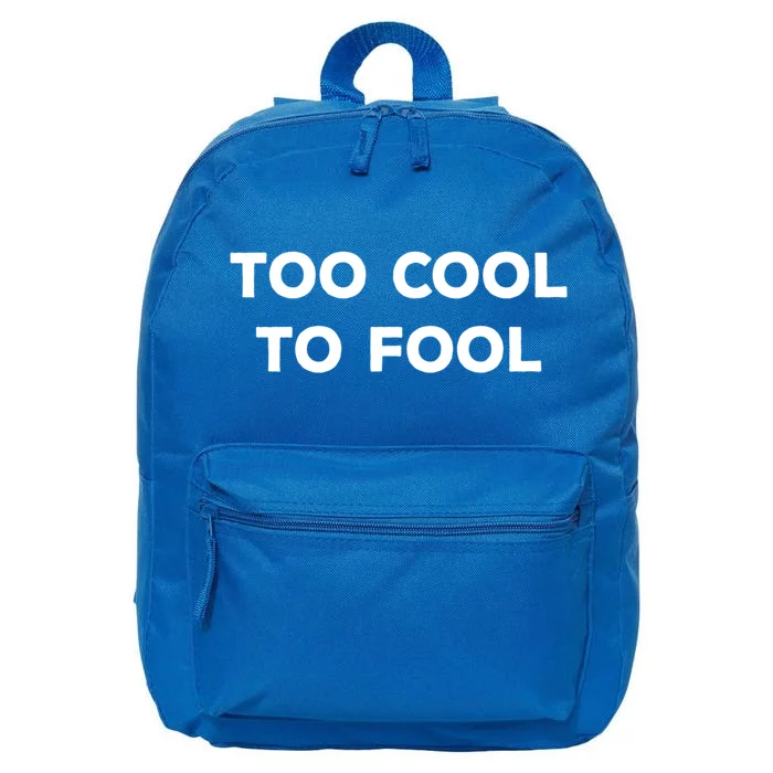 Too Cool To Fool April Fools Day Great Gift 16 in Basic Backpack