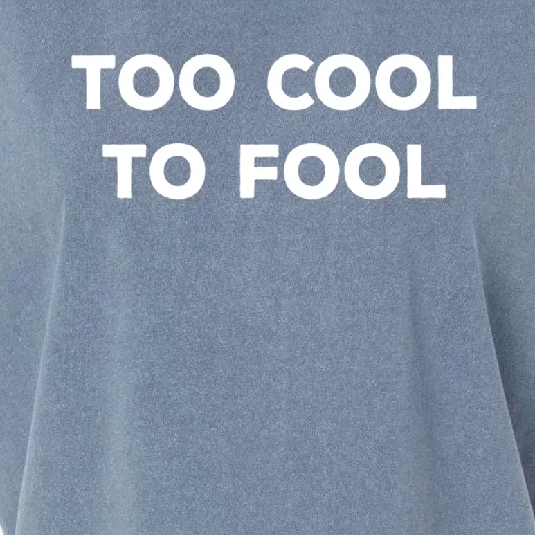 Too Cool To Fool April Fools Day Great Gift Garment-Dyed Women's Muscle Tee