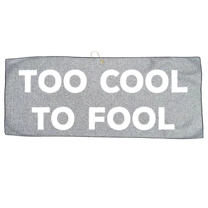 Too Cool To Fool April Fools Day Great Gift Large Microfiber Waffle Golf Towel