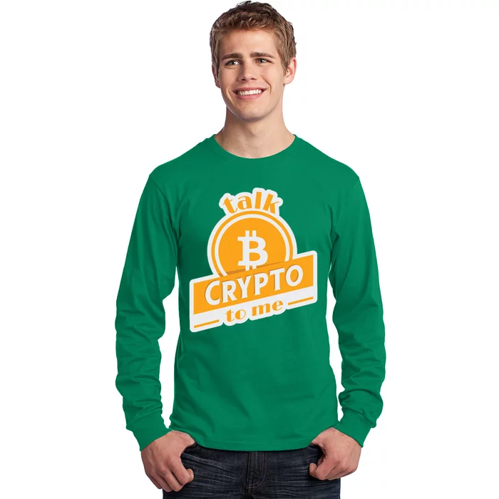 Talk Crypto To Me Bitcoin Long Sleeve Shirt