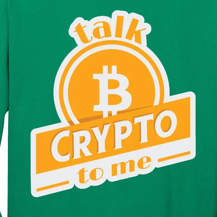 Talk Crypto To Me Bitcoin Long Sleeve Shirt