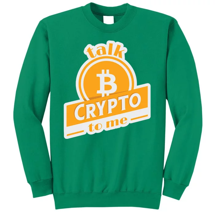 Talk Crypto To Me Bitcoin Sweatshirt