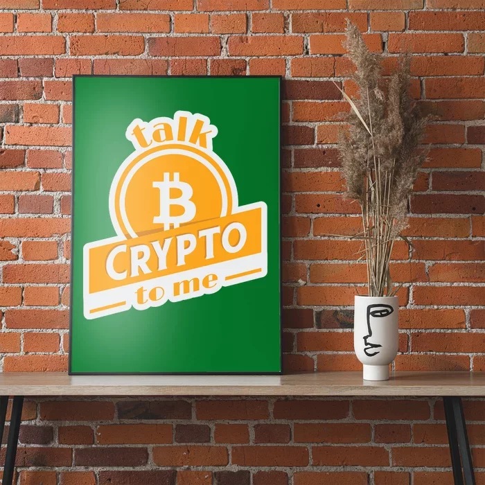 Talk Crypto To Me Bitcoin Poster