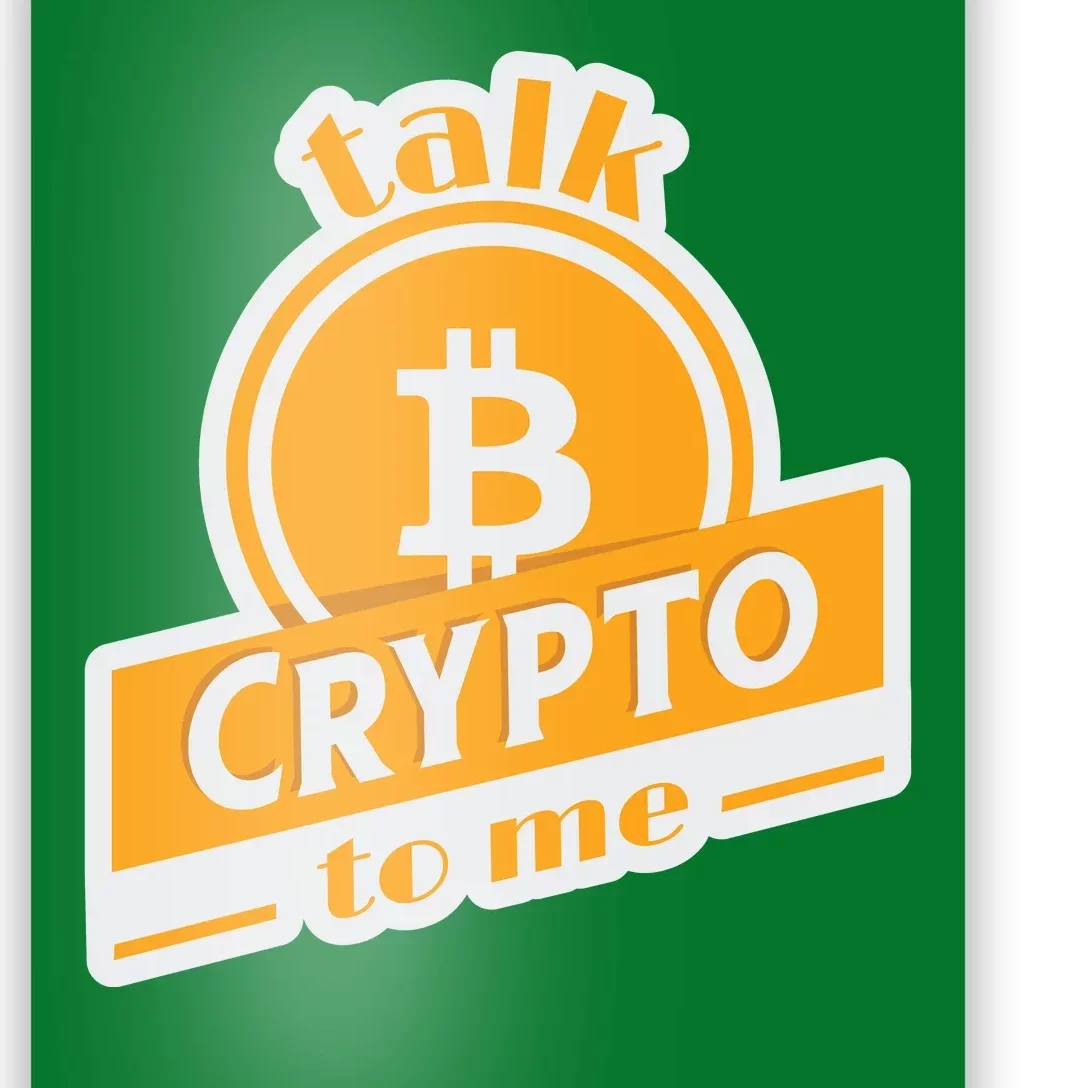 Talk Crypto To Me Bitcoin Poster