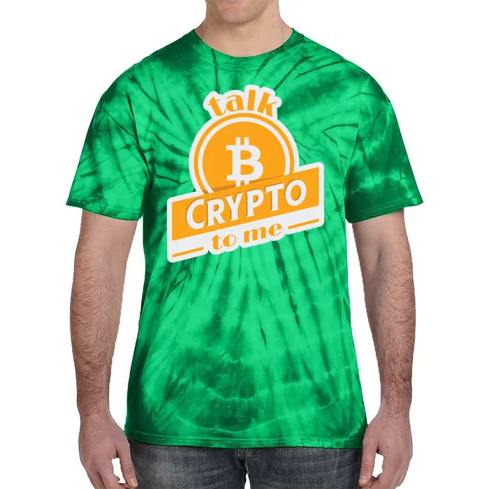 Talk Crypto To Me Bitcoin Tie-Dye T-Shirt