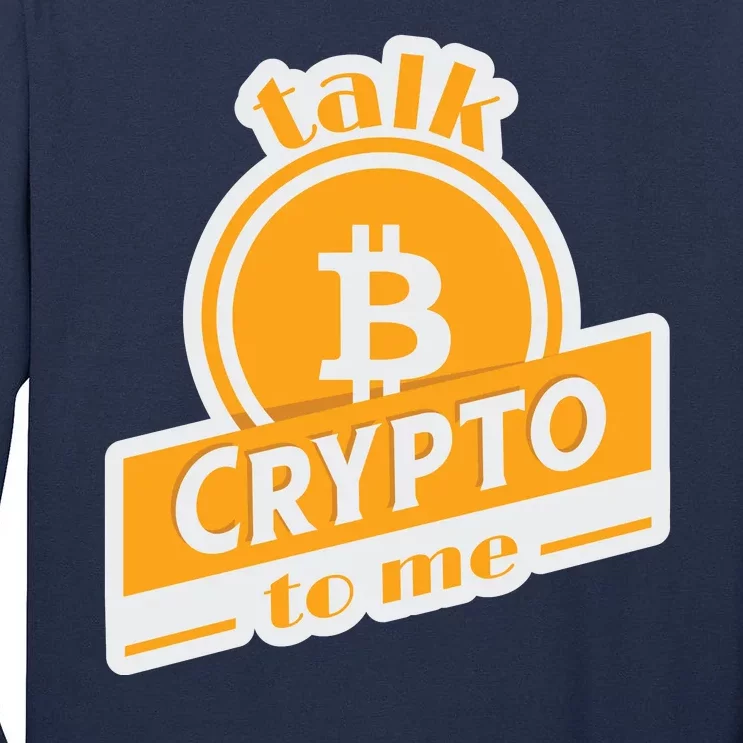 Talk Crypto To Me Bitcoin Tall Long Sleeve T-Shirt