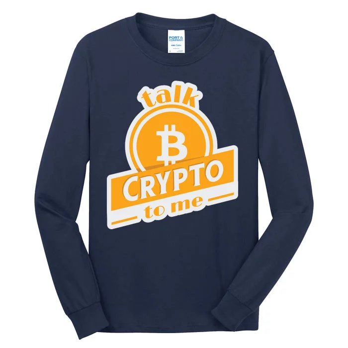 Talk Crypto To Me Bitcoin Tall Long Sleeve T-Shirt