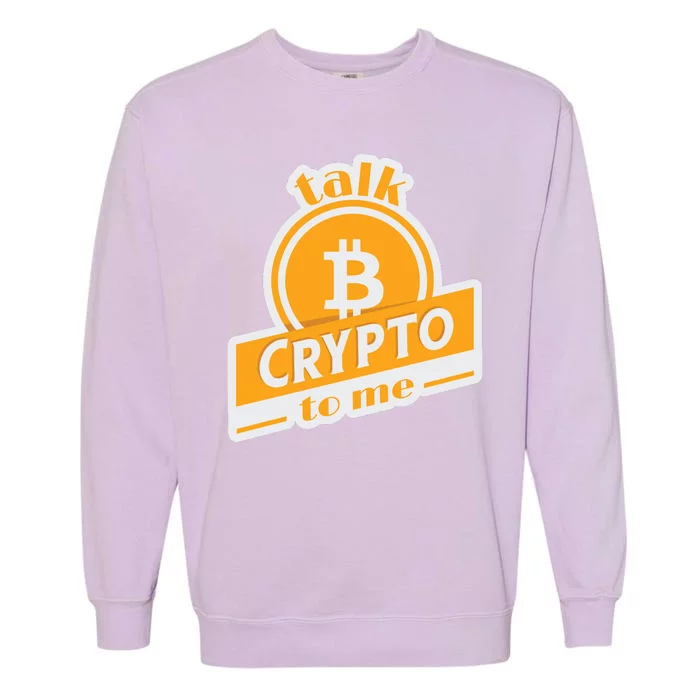 Talk Crypto To Me Bitcoin Garment-Dyed Sweatshirt