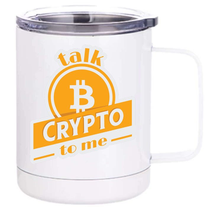 Talk Crypto To Me Bitcoin Front & Back 12oz Stainless Steel Tumbler Cup