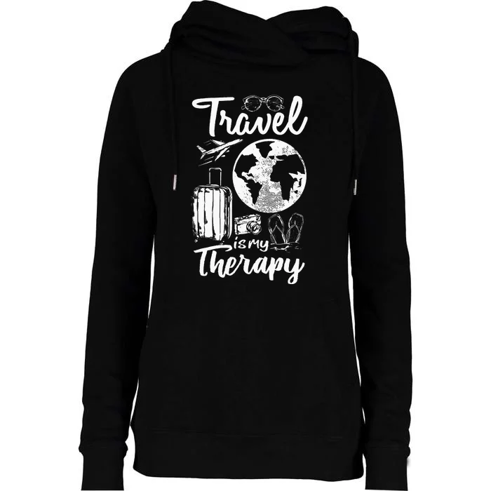 Traveling Camping Trip World Traveler Travel Is My Therapy Womens Funnel Neck Pullover Hood