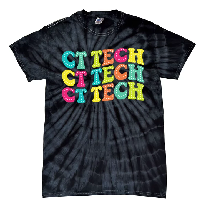 Technologist Ct Technologist Ct Tech Computed Tomography Tie-Dye T-Shirt