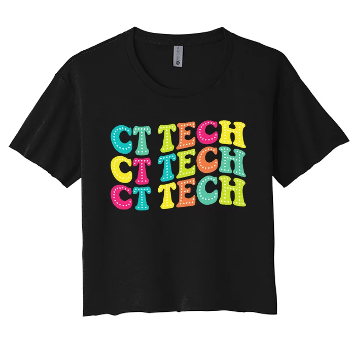 Technologist Ct Technologist Ct Tech Computed Tomography Women's Crop Top Tee