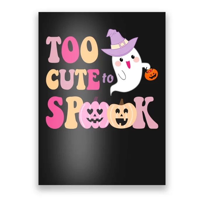 Too Cute To Spook Halloween Groovy Ghost Poster