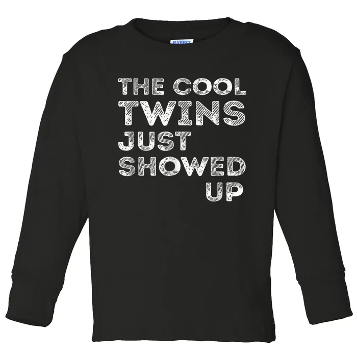 The Cool Twins Just Showed Up Funny Twins Toddler Long Sleeve Shirt