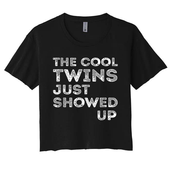 The Cool Twins Just Showed Up Funny Twins Women's Crop Top Tee