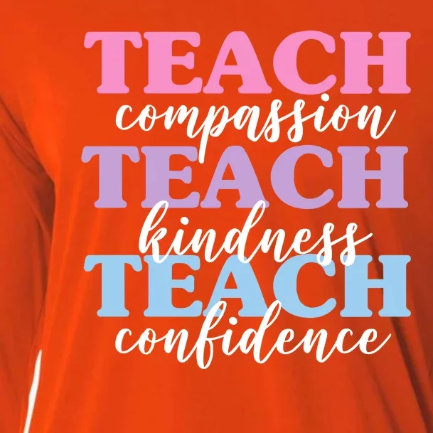 Teach Compassion Teach Kindness Teach Confidence Cooling Performance Long Sleeve Crew