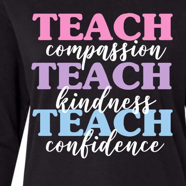 Teach Compassion Teach Kindness Teach Confidence Womens Cotton Relaxed Long Sleeve T-Shirt