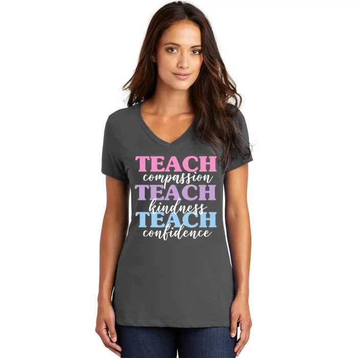 Teach Compassion Teach Kindness Teach Confidence Women's V-Neck T-Shirt