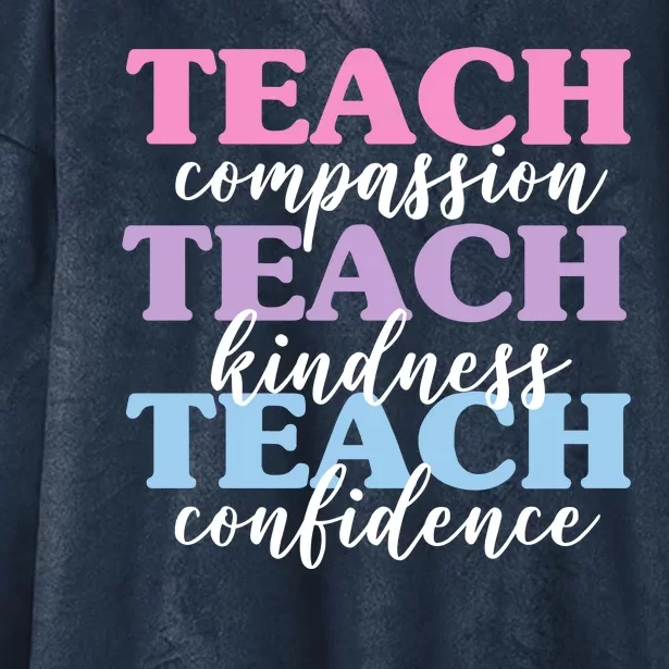 Teach Compassion Teach Kindness Teach Confidence Hooded Wearable Blanket