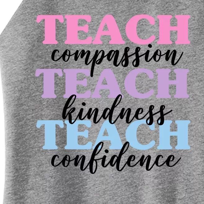 Teach Compassion Teach Kindness Teach Confidence Women’s Perfect Tri Rocker Tank