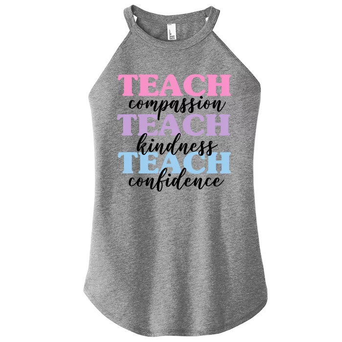 Teach Compassion Teach Kindness Teach Confidence Women’s Perfect Tri Rocker Tank