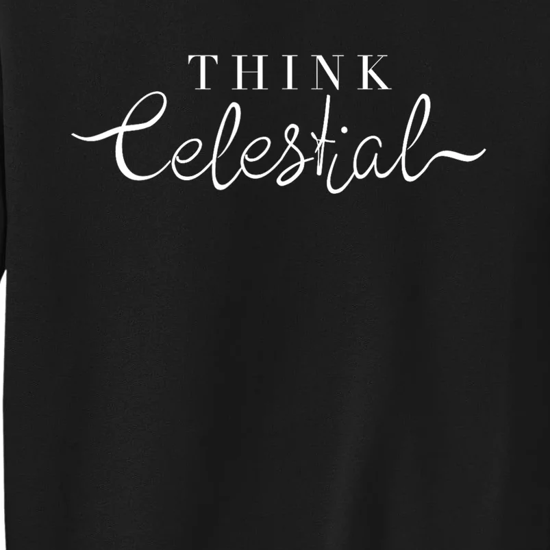 Think Celestial! Sweatshirt