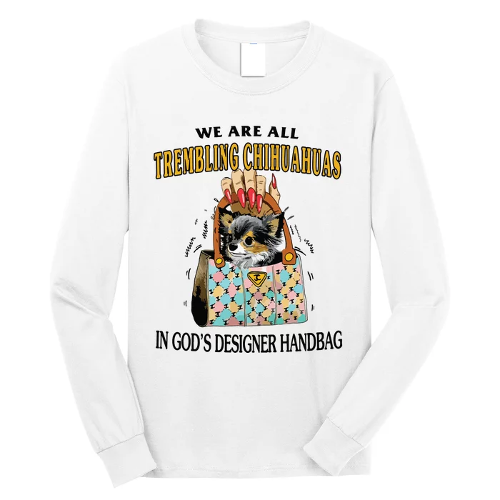 Trembling Chihuahua Long Sleeve Shirt