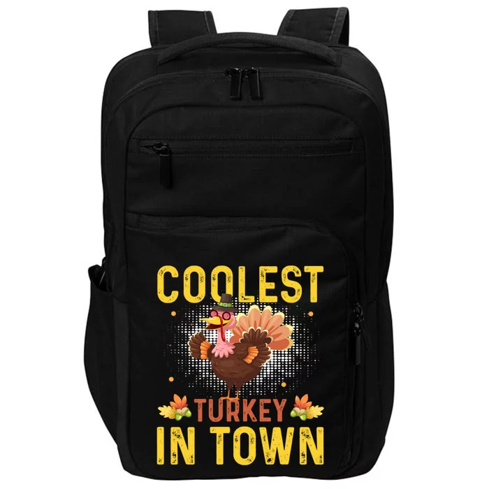 Thanksgiving Coolest Turkey In Town Great Gift Impact Tech Backpack