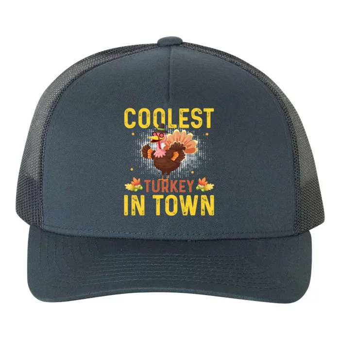 Thanksgiving Coolest Turkey In Town Great Gift Yupoong Adult 5-Panel Trucker Hat