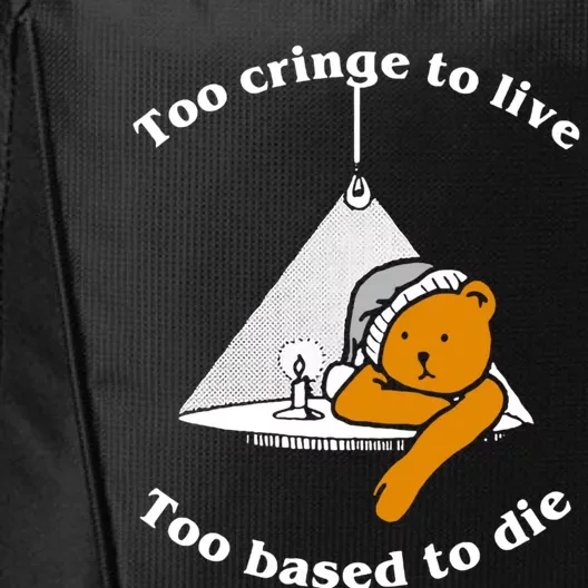 Too Cringe To Live Too Based To Die Funny City Backpack