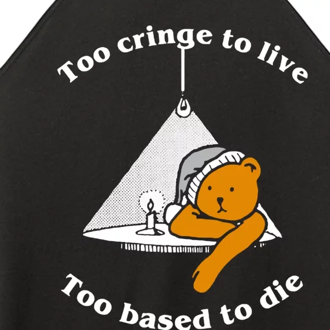 Too Cringe To Live Too Based To Die Funny Women’s Perfect Tri Rocker Tank