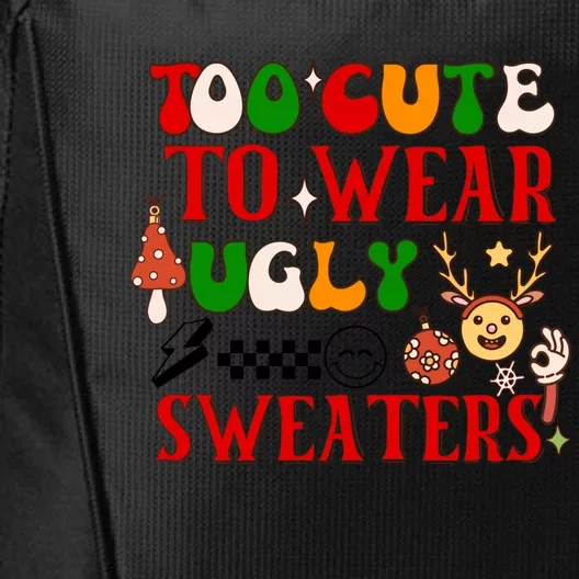 Too Cute To Wear Ugly Christmas Sweaters City Backpack