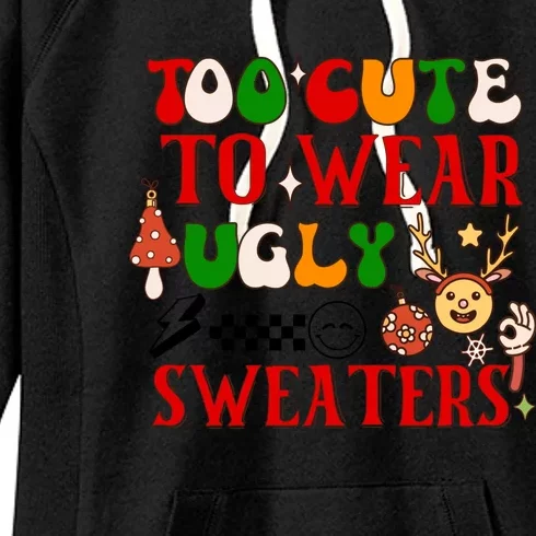 Too Cute To Wear Ugly Christmas Sweaters Women's Fleece Hoodie