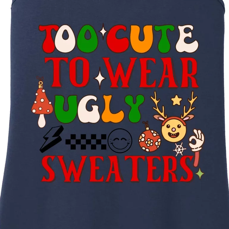 Too Cute To Wear Ugly Christmas Sweaters Ladies Essential Tank