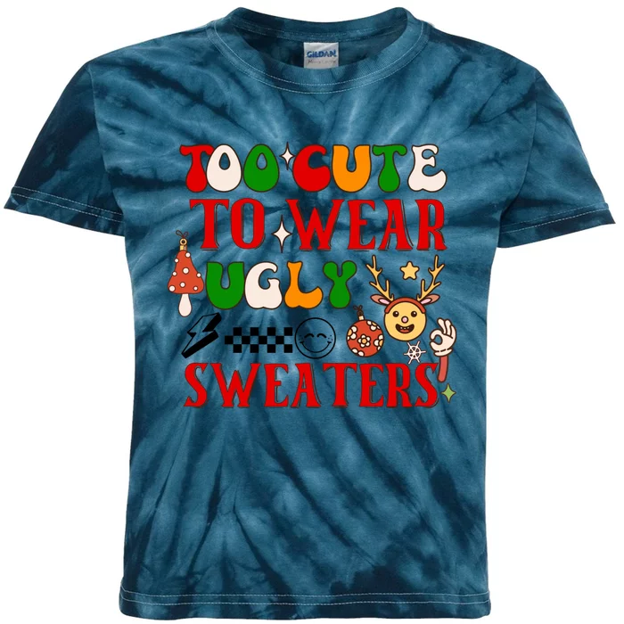 Too Cute To Wear Ugly Christmas Sweaters Kids Tie-Dye T-Shirt