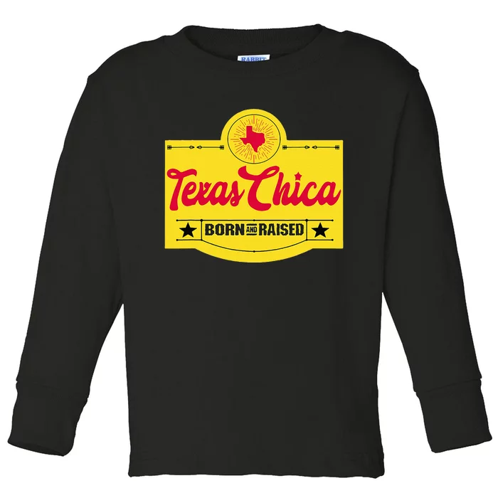 Texas Chica Texas Born & Raised Chick Womens Parody Toddler Long Sleeve Shirt