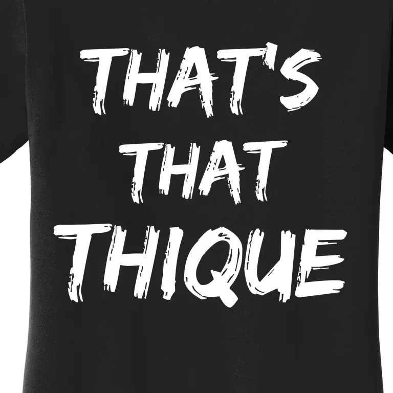 Thique Cute Trendy Top Thats That Thique Cute Concert Outfit Women's T-Shirt