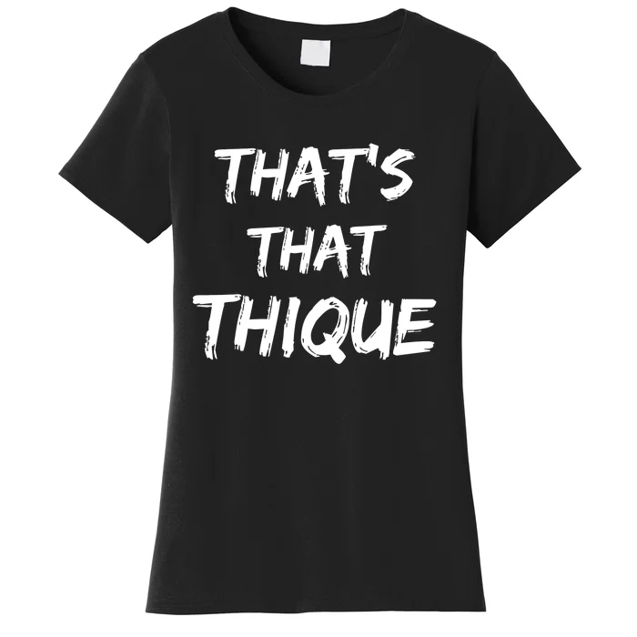 Thique Cute Trendy Top Thats That Thique Cute Concert Outfit Women's T-Shirt