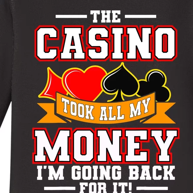 The Casino Took All My Money I'm Going Back For It Baby Long Sleeve Bodysuit