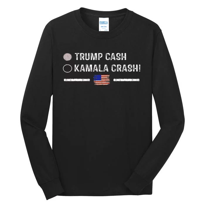 Trump Cash Vs Kamala Crash! Funny Trump 2024 Tall Long Sleeve T-Shirt