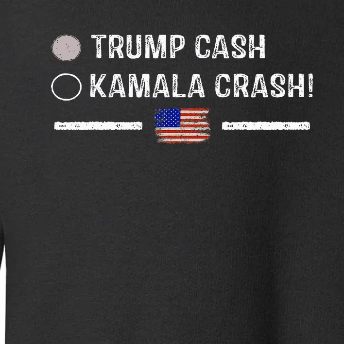 Trump Cash Vs Kamala Crash! Funny Trump 2024 Toddler Sweatshirt