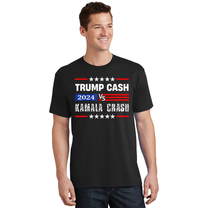 Trump Cash Vs Kamala Crash Voting For Trump For President T-Shirt