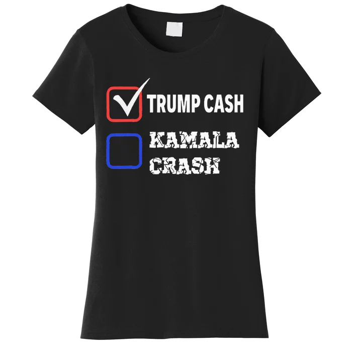 Trump Cash Vs Kamala Crash Voting For Trump For President Women's T-Shirt