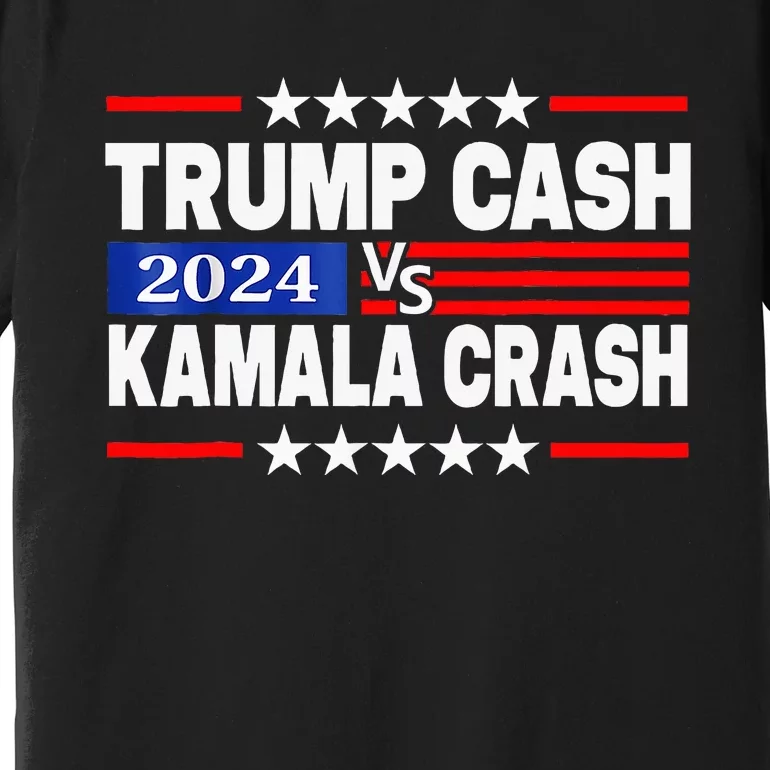 Trump Cash Vs Kamala Crash Premium T-Shirt