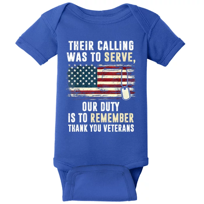 Their Calling Was To ServeOur Duty Is To Remember Thank You Baby Bodysuit